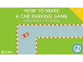 1 How To Make A Car Parking Game - Construct 2 Tutorial