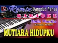 Download Lagu Mutiara Hidupku - Karaoke (Nada Wanita) Rhoma Irama Dj Mix Dut Orgen Tunggal