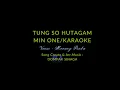 Download Lagu TUNG SO HUTAGAM MIN ONE/KARAOKE (OFFICIAL AUDIO)
