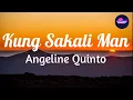 Lagu Angeline Quinto - Kung Sakali Man (Lyrics)|Sedmusic
