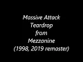 Massive Attack -- "Teardrop" (2019 remaster)