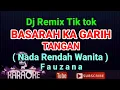 Download Lagu Dj Remix - BASARAH KA GARIH TANGAN - Fauzana ( Karaoke ) Nada Rendah Wanita