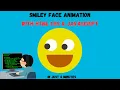 Smiley Face Animation Full Source Code