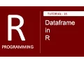 Introduction to Dataframe in R Programming - Tutorial 16