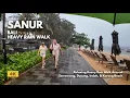 Lagu SANUR, Bali Relaxing Heavy Rain Walk Around Semawang, Duyung, Karang Beach Bali Walking Tour 4K60fps