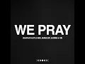 WE PRAY (Single Version)