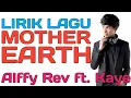 Lagu Lirik Lagu Mother Earth - Alffy Rev ft. Kaye