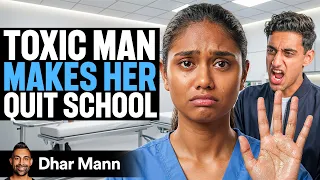 TOXIC BOYFRIEND Forces Girl To Quit School Dhar Mann Studios
