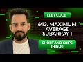 Leetcode 643 Maximum Average Subarray I Hindi Python Leetcode 1 Optimized way