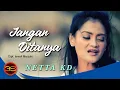 Netta KD - Jangan Ditanya [Official Lyric Video]