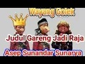 Wayang Gareng Jadi Raja