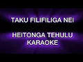 Lagu Taku filifiliga nei by Heitonga Tehulu (KARAOKE VER) #pesetuvalu