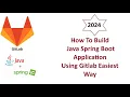 How To Build Java Spring Boot Application Using GitLab From Scratch