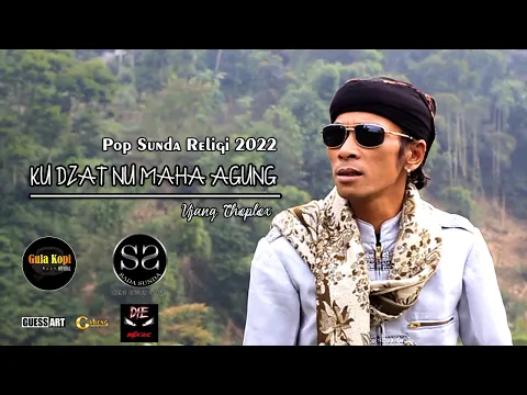 Download MP3 Pop Sunda Religi 2022 | KU DZAT NU MAHA AGUNG  - UJANG CHOPLOX (Official Music Video)