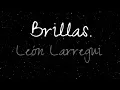 León  Larregui - Brillas (LETRA)