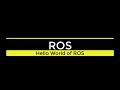 ROS - Hello World of ROS