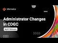 11 Administrator Changes in CDGC - April Release