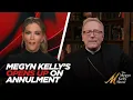 Megyn Kelly s Good Friday Confession on Going Through Annulment Process and Her Crisis of Faith