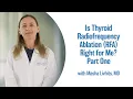 Is Thyroid Radiofrequency Ablation RFA Right for Me Part One UCLA Endocrine Center