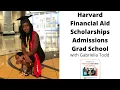 Financial Aid Admissions Harvard and More with Gabriella Todd