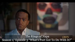 the kings of napa season 1 episode 3 whats port got to do with it recap review with spoilers