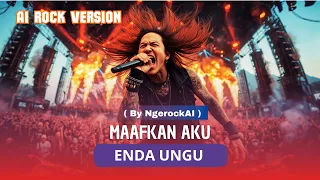 enda ungu maafkan aku ai rock cover ngerockai 