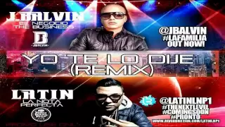 Download J Balvin Ft. Latin La Nota Perfecta - Yo Te Lo Dije (Official Remix). MP3