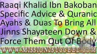 Download BRING ALL THE JINNS \u0026 SHAYATEEN DOWN \u0026 FORCE THEM OUT OF YOUR BODY RUQYAH BY RAQI KHALID IBN BAKOBAN MP3