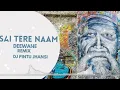 Download Lagu Sai Tere Naam Ke Deewane | Remix | Dj Pintu Jhansi