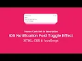 IOS Notification Fold Toggle with HTML CSS and JavaScript Code