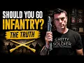 Should I Join the Infantry Some Real Advice