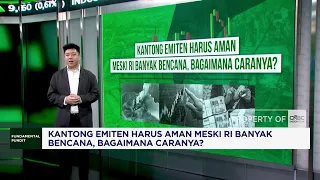 Kantong Emiten Harus Aman Meski RI Banyak Bencana, Bagaimana Caranya?