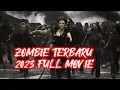 Download Lagu FILM ZOMBIE MENEGANGKAN PART 3 - ZOMBIE TERBARU 2023 FULL MOVIE