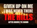 Lagu [UPDATED] The Weeknd - Given Up On Me x I Was Never There x The Hills (AHTD) Prod by. Olixter