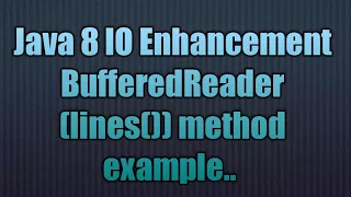 Java 8 IO Enhancement BufferedReader lines method