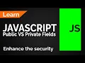 Public vs Private Fields in JavaScript Expert Tips and Best Practices