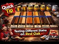 Testing Several Different stains on Red Oak wood