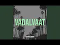 Download Lagu Vadalvaat