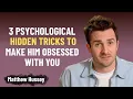 Download Lagu 3 Psychological Hidden Tricks to Make Him Obsessed With You | Matthew Hussey
