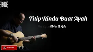 Download Titip Rindu Buat Ayah - Ebiet G.Ade {Lyrics} MP3