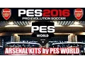 PES 2016 - ARSENAL KITS by PES WORLD