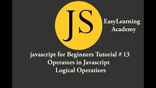 javascript part 13 For Beginners Logical Operators