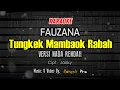 Download Lagu KARAOKE TUNGKEK MAMBAOK RABAH NADA RENDAH ( Cabiak cabiak sibulu ayam ) - FAUZANA