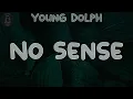 Young Dolph 🍀 No Sense (Lyrics) | This shit don't make no sense (No sense)