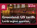 Lagu Lords urgent question on Greenland and proposed US trade tariffs