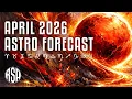 April 2026 Astrology Forecast I All 12 Signs