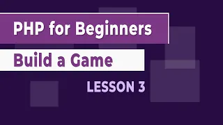 How to Build a Game using PHP - Lesson 3