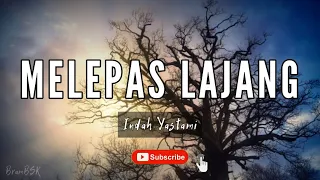 Melepas Lajang - Arvian Dwi || Live Cover Indah Yastami (Lirik Lagu)