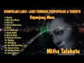 Download Lagu KUMPULAN LAGU-LAGU TERBAIK, TERPOPULER, TERHITS MITHA TALAHATU SEPANJANG MASA