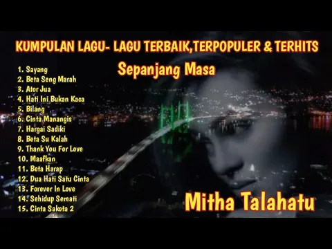 Download MP3 KUMPULAN LAGU-LAGU TERBAIK, TERPOPULER, TERHITS MITHA TALAHATU SEPANJANG MASA